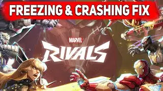 How to Fix Marvel Rivals Freezing & Crashing