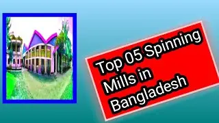 Top 5 Spinning Mills in Bangladesh