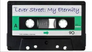 Lever Street: My Eternity