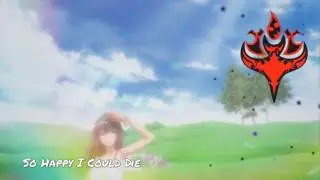 Nightcore - So Happy I Could Die