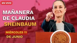 EN VIVO 🔴 Conferencia mañanera de la presidenta Claudia Sheinbaum | miércoles 11 de junio de 2025