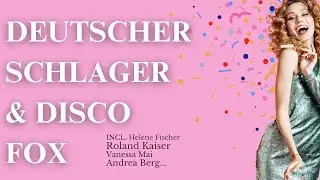 Deutscher Schlager & Disco Fox - Die besten Hits zum Tanzen! 💃🕺 Helene Fischer, Roland Kaiser uvm...