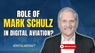 Role Of Mark Schulz In Digital Aviation? | Blockchain In Aviation | DigitalAircraft