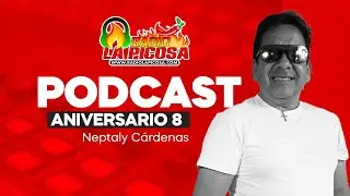 NEPTAL&Iacute; C&Aacute;RDENAS (EL CANELAZO MUSICAL) PODCAST ANIVERSARIO 8 RADIO LA PICOSA