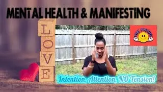 Mental Health Motivation: INTENTION + ATTENTION + NO TENSION = FAST MANIFESTING