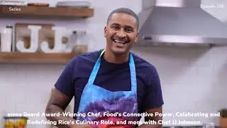 THE CONVERSATION SERIES: CHEF JJ JOHNSON | James Beard Award-Winning Chef, Food's Connective Power