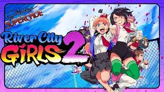 RIVER CITY GIRLS 2 (PART 4)| SATURDAY SUPERCADE
