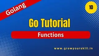 Golang Tutorial - Functions in Go |  Grow Your Skill