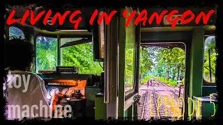 Living in Yangon, Myanmar - Episode 5 - The Circular Train