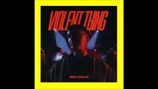 2020 Ben Dolic - Violent Thing