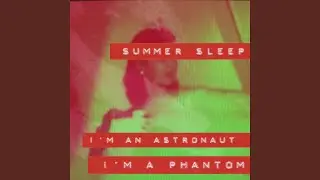 I'm An Astronaut, I'm A Phantom