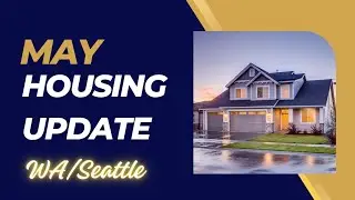 May Housing Market Update |  April 2025 Data | Puget Sound, Seattle and Eastside