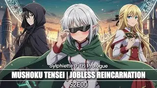 Mushoku Tensei Season 2 Episode 0 Reaction | Jobless Reincarnation &mdash; Sylphiette (Fitz) Prologue