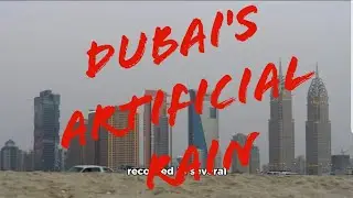 DUBAI'S ARTIFICIAL RAIN