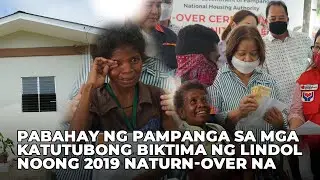 Pabahay ng Pampanga sa mga katutubong biktima ng lindol noong 2019 naturn over na