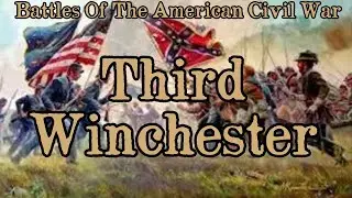 Battles Of The American Civil War | Ep. 118 | Third Winchester