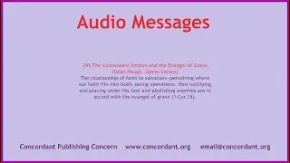 295 The Concordant Version and the Evangel of Grace (Dean Hough, James Coram)