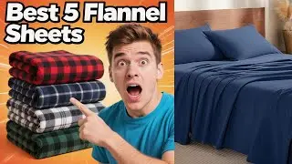 Best Flannel Sheets of 2025 | Top 5 Picks Tested for Warmth & Comfort