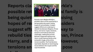 &ldquo;Royal Family in Crisis Talks: Meghan Markle&rsquo;s Possible Return Explained&rdquo;