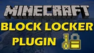 Как заблокировать сундуки и другие блоки в Minecraft с помощью плагина Block Locker