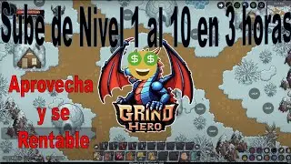 Grind hero sube del 1 al 10 rápido, aprovecha se rentable