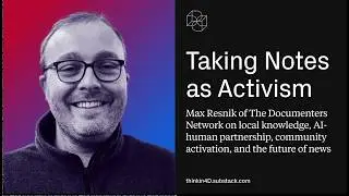 The Future of Local News: Activating communities through the Documenters Network