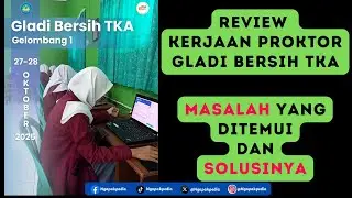 REVIEW GLADI BERSIH TKA HARI 1 DAN HARI 2