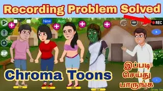 Chroma Toons Recording Problem Solve |  Chroma toons video Save | Chroma toons tutorial in tamil