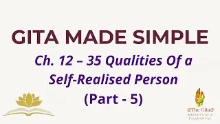 Episode 116   Gita    Chapter 12 35 Qualities of a Self Realized Person   Part 5