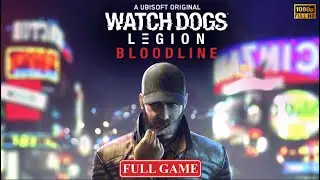 [Watch Dogs: Legion - Bloodline] | Full Game Gameplay Walkthrough & Guide Max Settings Full HD