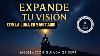 27 SEPT &middot; Expande tu visi&oacute;n interior ✨ Meditaci&oacute;n para mirar m&aacute;s all&aacute; hecha con voz real, no es IA