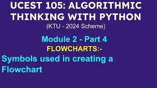 A T P |  Module 2| Part  4 | FLOWCHARTS** :- Symbols used in creating a Flowchart