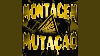 MONTAGEM MUTA&Ccedil;&Atilde;O (Super Slowed)