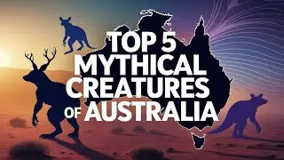 Top 5 Mythical Creatures of Australia