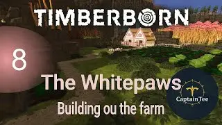 Building out the farm - Timberborn Whitepaws U7 - beaville5 ep - 8