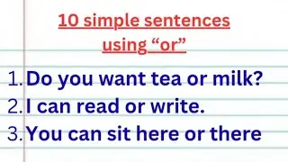 10 simple sentences using &ldquo;or&rdquo; 