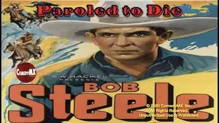 Paroled to Die (1938) | Full Movie | Bob Steele | Kathleen Eliot | Karl Hackett | Sam Newfield
