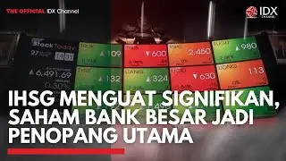 IHSG Menguat Signifikan, Saham Bank Besar Jadi Penopang Utama | MARKET BUZZ