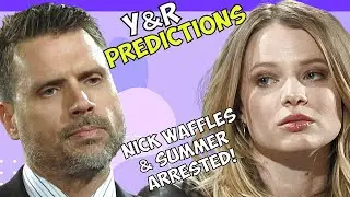 Young and the Restless Predictions: Summer Arrested - Nick Waffles Between Women #yr