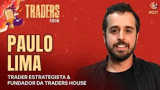 PAULO LIMA - Traders Room #021