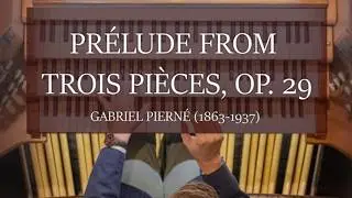 Gabriel Piern&eacute; - Pr&eacute;lude from Trois Pi&egrave;ces, Op  29 | Thomas Russell, Organ