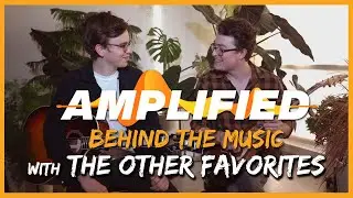 The Other Favorites | AMPLIFIED: Behind The Music