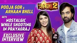 Pooja Gor & Arhaan Bhell Interview On Shooting In Pratigya 2, Changes In Character & Lot More |