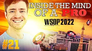 &spades;&clubs;&hearts;&diams; Inside the Mind of a Pro @ 2022 WSOP #21 (Francois Pirault)