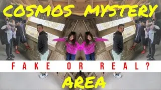 COSMOS MYSTERY AREA | FAKE OR REAL?