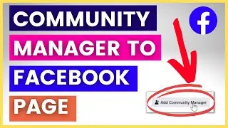Как добавить менеджера сообщества на страницу Facebook? [в 2025 году]