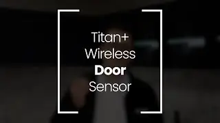 How to Install and Pair the Titan+ Wireless Door Sensor