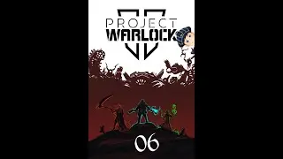 [Project Warlock II] There's MEAT growing on this weapon! [06]