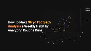How To Make Stryd Footpath Analysis a Weekly Habit by Analyzing Routine Runs