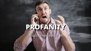 Include Anger Management - #4 Foul Language